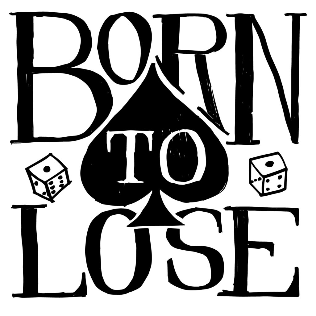 "Born to Lose" Bad Luck Illustration